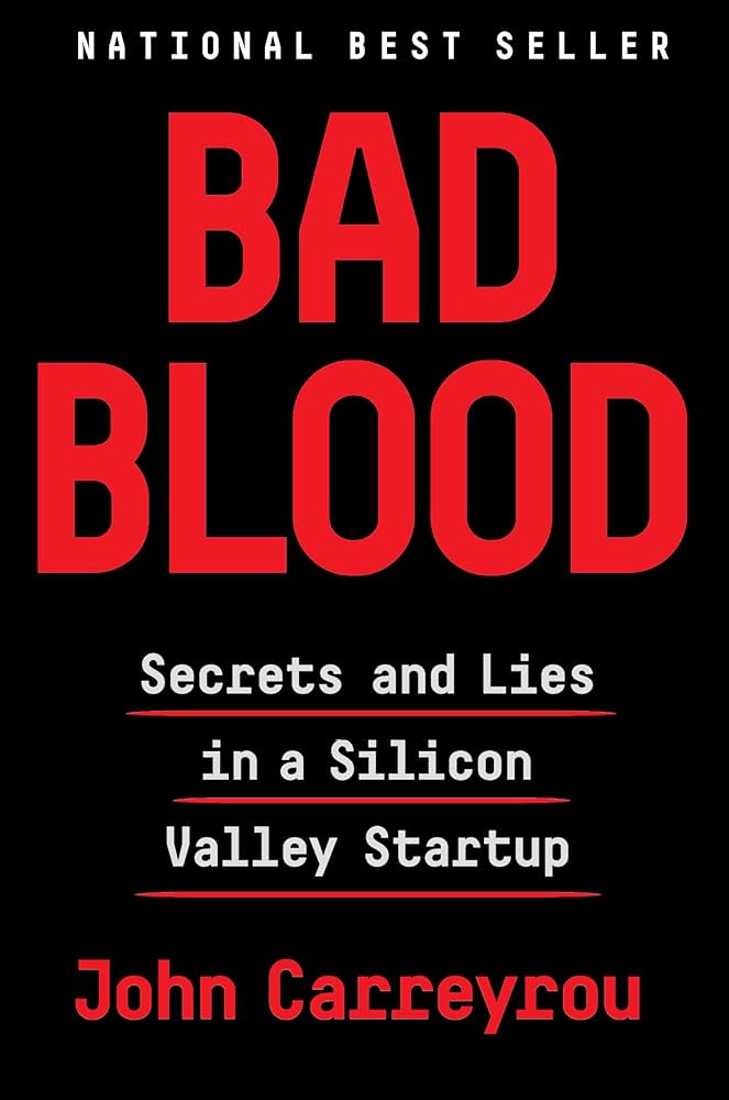 Bad Blood by John Carreyrou - Hardcover edition.