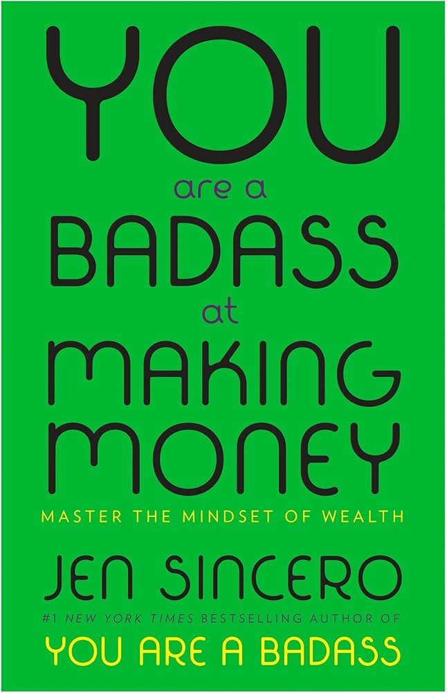 You Are a Badass at Making Money by Jen Sincero - Paperback edition.
