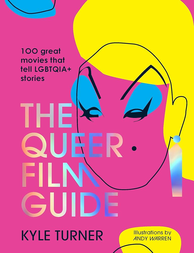 The Queer Film Guide by Kyle Turner - Hardcover edition.