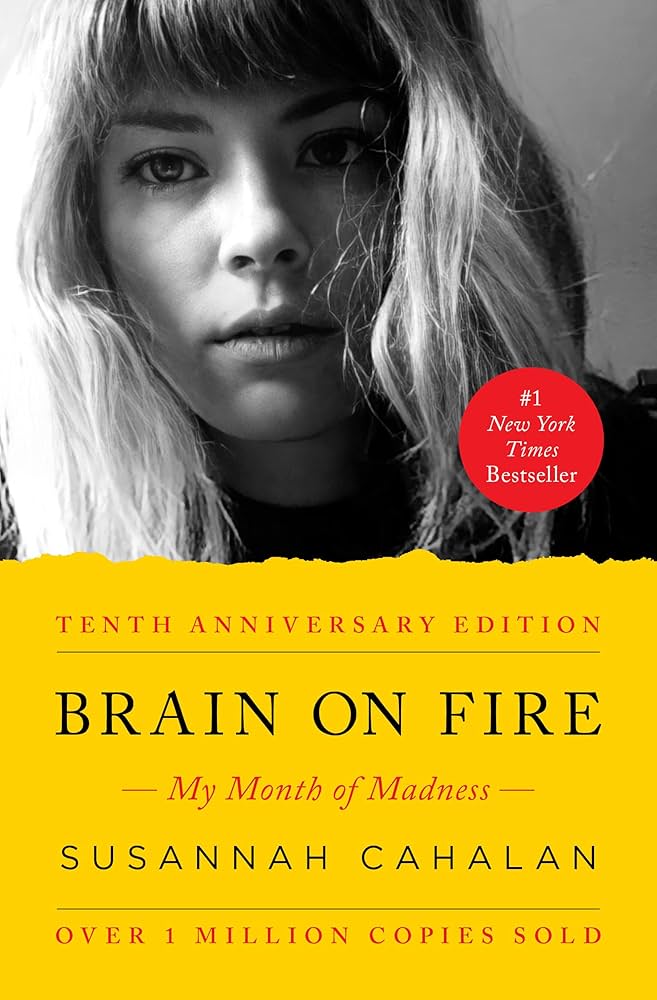 Brain on Fire by Susannah Cahalan - Paperback edition.