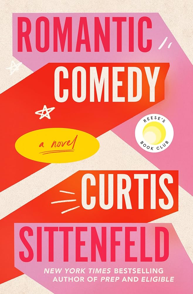 Romantic Comedy by Curtis Sittenfeld - Hardcover edition.