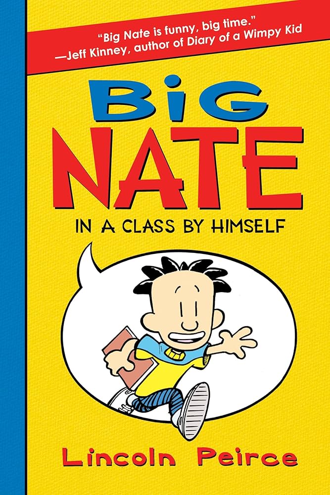 Big Nate in a Class by Himself by Lincoln Peirce - Hardcover edition.