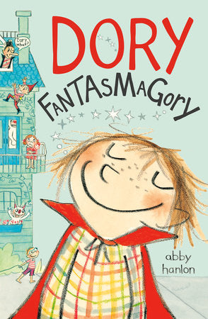 Dory Fantasmagory by Abby Hanlon - Paperback edition.