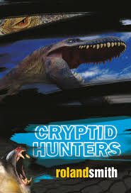 Cryptid Hunters by Roland Smith