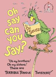 Oh Say Can You Say by Dr. Seuss - Hardcover edition.