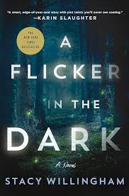 A Flicker in the Dark by Stacy Willingham - Paperback edition.