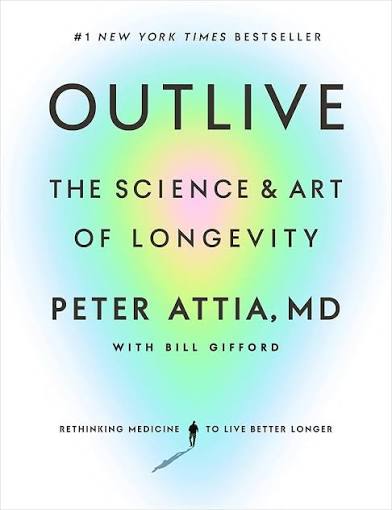 Outlive by Peter Attia - Hardcover edition.