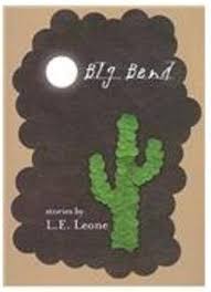Big Bend by L E Leone - Paperback edition.