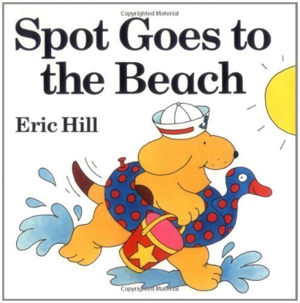 Spot Goes to the Beach by Eric Hill - Hardcover edition. 