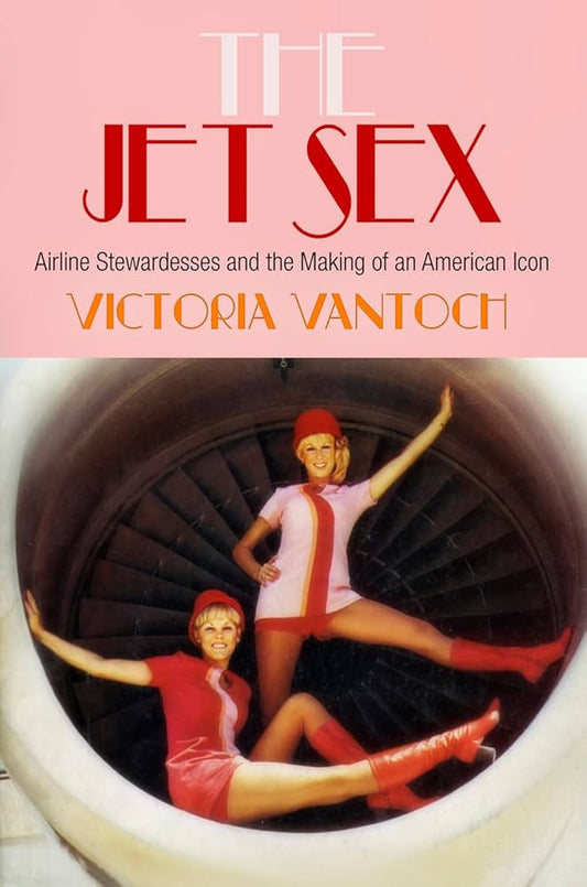 The Jet Sex by Victoria Vantoch - Hardcover edition. 