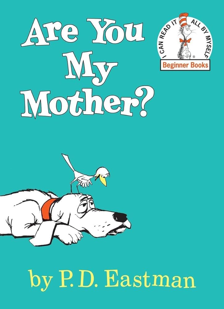 Are You My Mother by P D Eastman - Hardcover edition. 