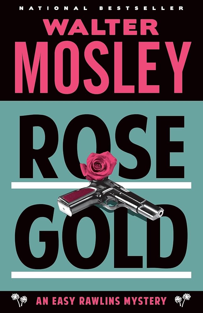 Rose Gold by Walter Mosley - Hardcover edition. 