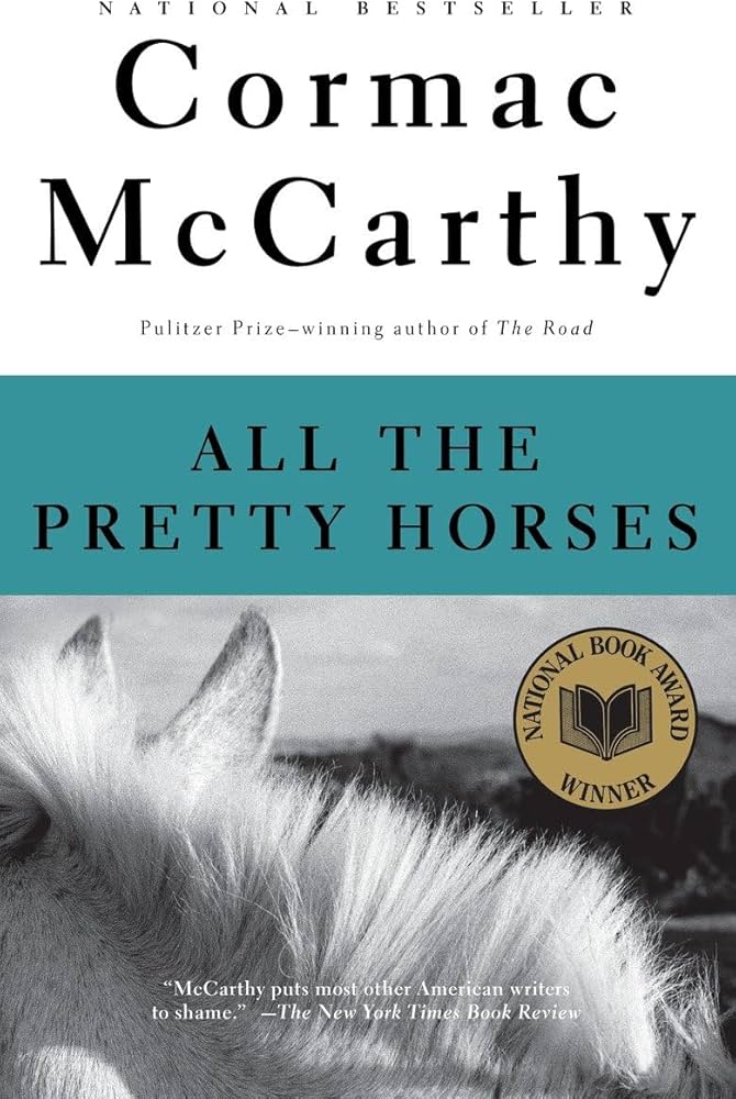 All the Pretty Horses by Cormac McCarthy - Paperback edition. 