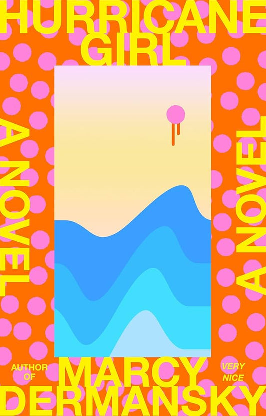 Hurricane Girl by Marcy Dermansky - Hardcover edition. 