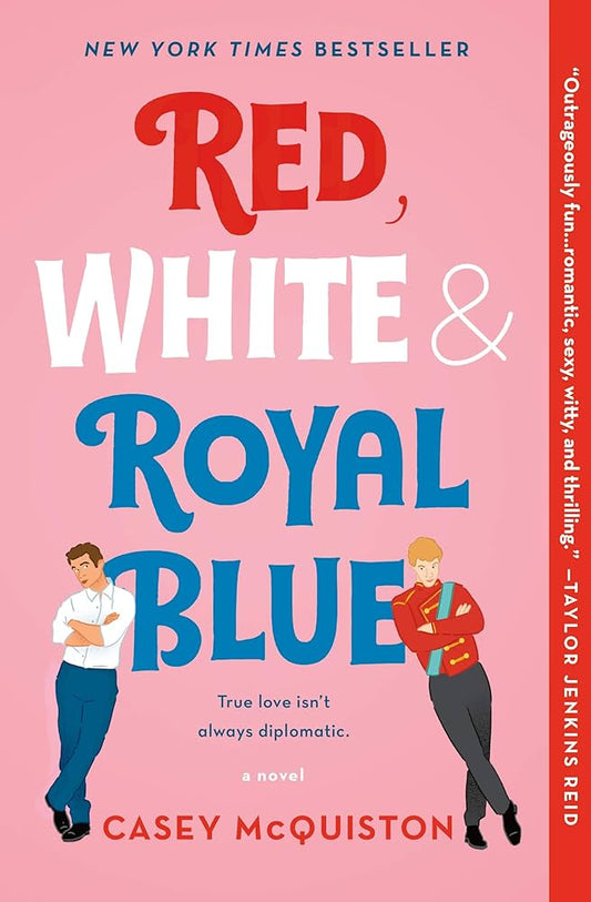 Red, White, and Royal Blue by Casey McQuiston - Paperback edition. 