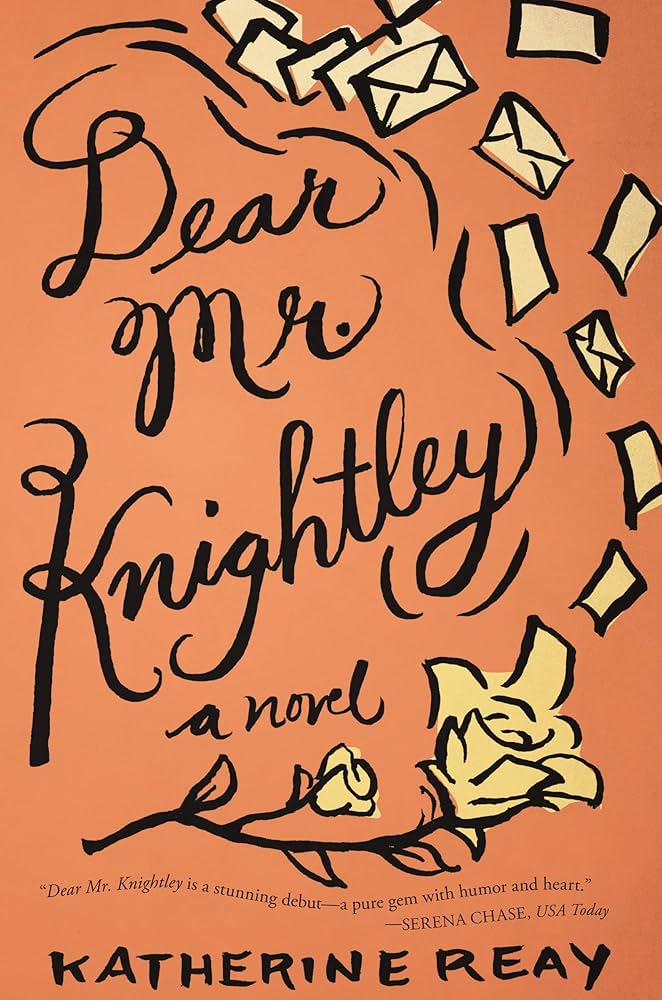 Dear Mr Knightley by Katherine Reay - Paperback edition. 