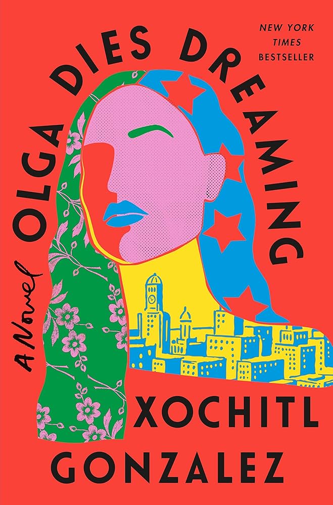 Olga Dies Dreaming by Xochitl Gonzalez - Paperback edition. 