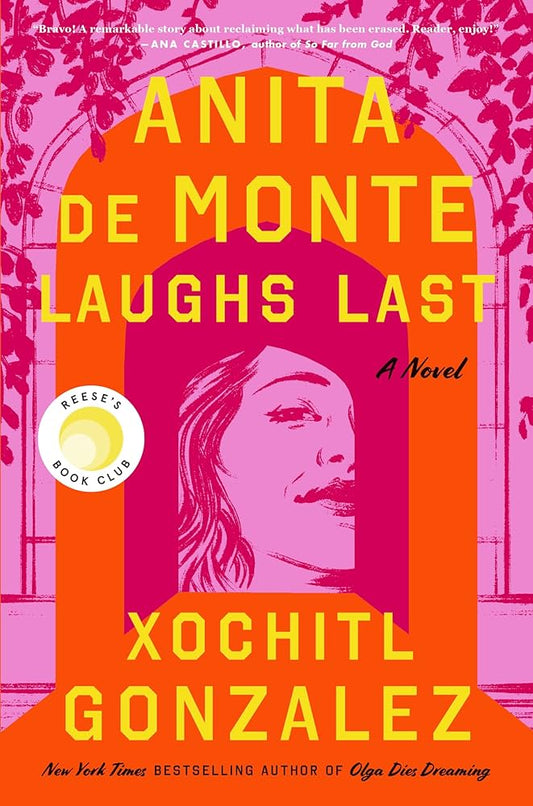 Anita de Monte Laughs Last by Xochitl Gonzalez - Hardcover edition. 