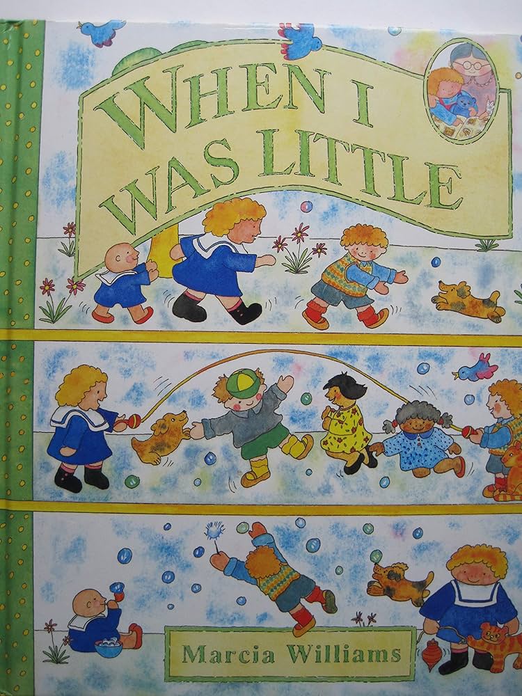When I Was Little by Marcia Williams - Hardcover edition. 