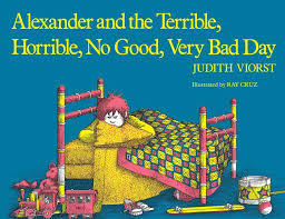 Alexander and the Terrible, Horrible, No Good, Very Bad Day by Judith Viorst - Paperback edition. 
