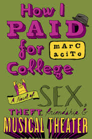 How I Paid for College by Marc Acito - Paperback edition. 