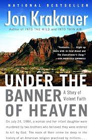 Under the Banner of Heaven by Jon Krakauer - Paperback edition. 