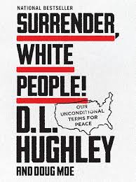 Surrender, White People! by D L Hughley - Hardcover edition.
