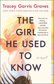 The Girl He Used to Know by Tracey Garvis Graves - Paperback edition. 