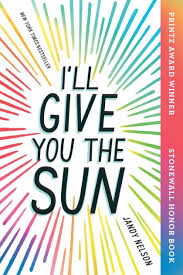 I'll Give You the Sun by Jandy Nelson - Paperback edition. 