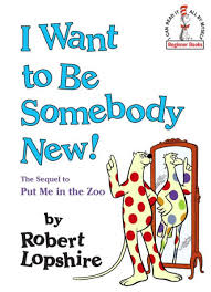 I Want to Be Somebody New! by Robert Lopshire - Hardcover edition. 