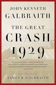 The Great Crash of 1929 by John Kenneth Galbraith - Paperback edition. 