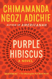 Purple Hibiscus by Chimamanda Ngozi Adichie - Paperback edition. 