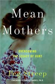 Mean Mothers by Peg Streep - Hardcover edition. 
