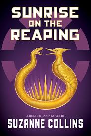 Sunrise on the Reaping by Suzanne Collins - Hardcover edition. 
