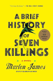 A Brief History of Seven Killings by Marlon James - Paperback edition. 