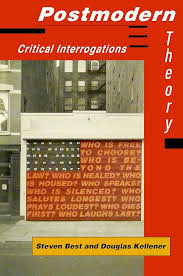 Postmodern Theory Critical Interrogations by Steven Best - Paperback edition. 