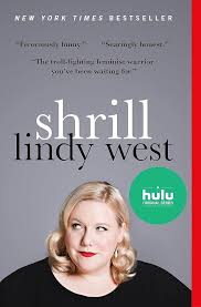 Shrill by Lindy West - Paperback edition. 