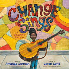 Change Sings by Amanda Gorman - Hardcover edition. 